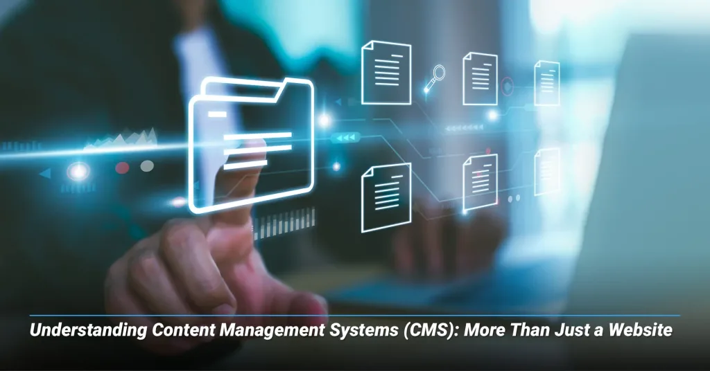 Understanding-Content-Management-Systems-CMS-More-Than-Just-a-Website