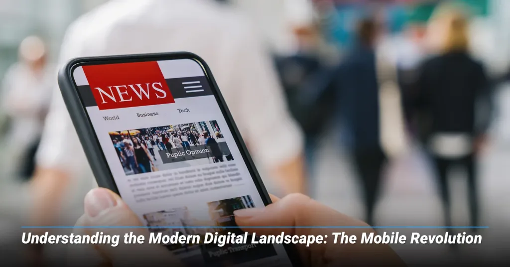 Understanding-the-Modern-Digital-Landscape-The-Mobile-Revolution