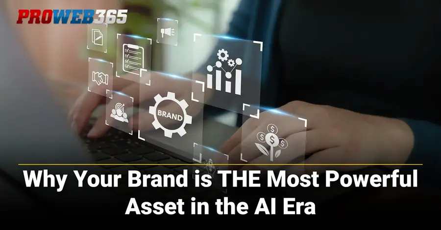 Why Your Brand is THE Most Powerful Asset in the AI Era