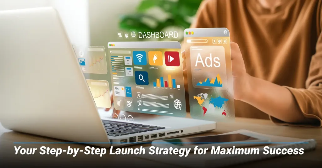 Your-Step-by-Step-Launch-Strategy-for-Maximum-Success