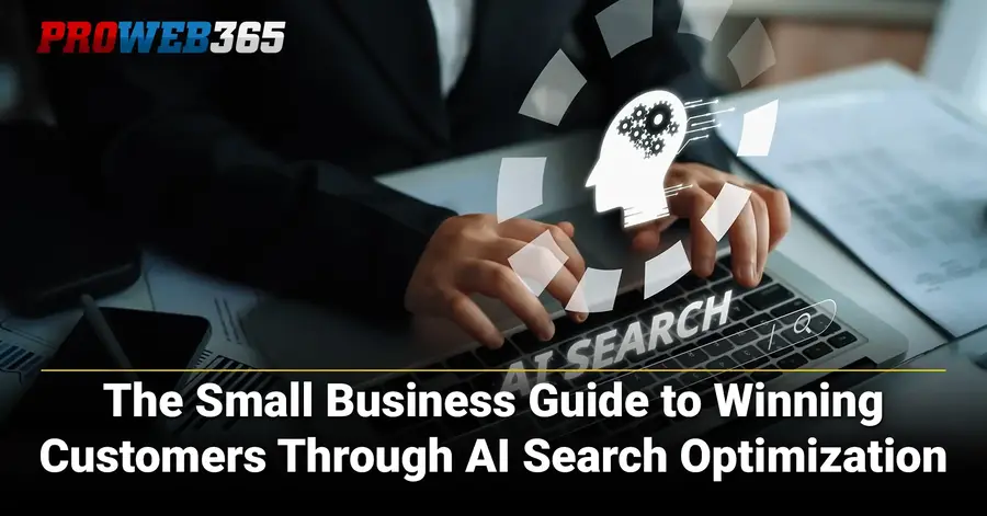 The Small Business Guide to Winning Customers Through AI Search Optimization
