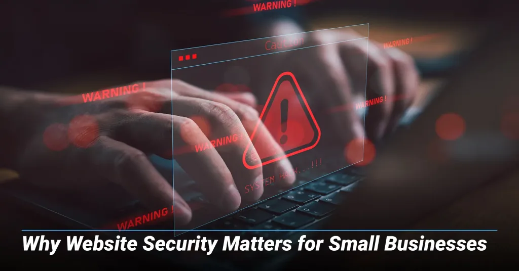 Why Website Security Matters for Small Businesses