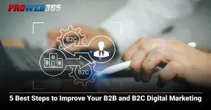 5 Best Steps to Improve Your B2B and B2C Digital Marketing