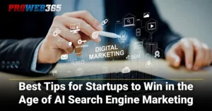 Best Tips for Startups to Win in the Age of AI Search Engine Marketing